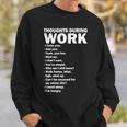 Thoughts During Work Funny Sweatshirt Gifts for Him