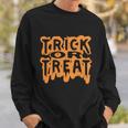 Trick Or Treat Funny Halloween Quote Sweatshirt Gifts for Him