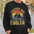 Trucker Trucker Dad Truckers Funny Truck Driver Trucking Father S Sweatshirt Gifts for Him