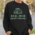 Trucker Trucker Real Drive Trucks Funny Vintage Truck Driver Sweatshirt Gifts for Him
