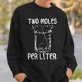 Two Moles Per Liter Funny Chemistry Science Lab Men Women Sweatshirt Graphic Print Unisex Gifts for Him