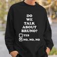 We Don’T Talk About Bruno… Do We Encanto Tshirt Sweatshirt Gifts for Him
