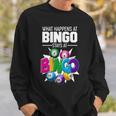 What Happens At Bingo Stays At Bingo Sweatshirt Gifts for Him