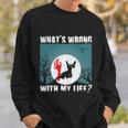 Whats Wrong With My Life Cat Halloween Quote Sweatshirt Gifts for Him