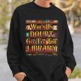 When In Doubt Go To The Library Tshirt Sweatshirt Gifts for Him