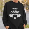Who Is The Coon Sweatshirt Gifts for Him
