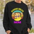 Womens Banana Bread Mom Lovers Food Vegan Gifts Mama Mothers Sweatshirt Gifts for Him