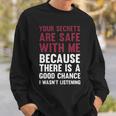 Your Secrets Are Safe V3 Sweatshirt Gifts for Him