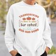 Thanksgiving A Time To Give For What God Has Done Fall Men Women Sweatshirt Graphic Print Unisex
