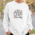 Fall Thanksgiving Gather And Give Thanks Men Women Sweatshirt Graphic Print Unisex