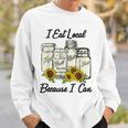 I Eat Local Because I Can Sunflower Sweatshirt Gifts for Him I Eat Local Because I Can Sunflower Sweatshirt Gifts for Him