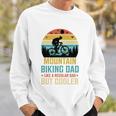 Mountain Biking Dad Like A Regular Dad But Cooler Sweatshirt Gifts for Him