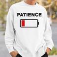 Patience Running Low V2 Sweatshirt Gifts for Him