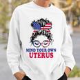 Pro Choice Mind Your Own Uterus Feminist Womens Rights Sweatshirt Gifts for Him