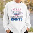 Stars Stripes Reproductive Rights 4Th Of July 1973 Protect Roe Women&8217S Rights Sweatshirt Gifts for Him
