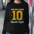 10Th Birthday Glow Party This Girl Is Now 10 Double Digits Gift Sweatshirt Gifts for Her