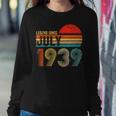 83 Years Old Retro Birthday Gifts Legend Since July 1939 Sweatshirt Gifts for Her