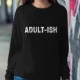 Adultish V2 Sweatshirt Gifts for Her