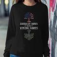 American Grown With Viking Roots Sweatshirt Gifts for Her