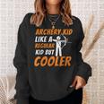 Archery Kid Like A Regular Kid But Cooler - Funny Archer Men Women Sweatshirt Graphic Print Unisex Gifts for Her