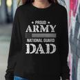 Army National Guard Dad Cool Gift U S Military Funny Gift Cool Gift Army Dad Gi Sweatshirt Gifts for Her