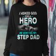 Asked God For A Hero He Sent Me My Step Dad Sweatshirt Gifts for Her