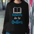 Bookmarks Are For Quitters Sweatshirt Gifts for Her