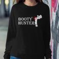 Booty Hunter Funny Tshirt Sweatshirt Gifts for Her