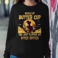 Buckle Up Buttercup You Just Flipped My Witch Switch Funny Sweatshirt Gifts for Her