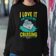 Cruise I Love It When We Are Cruising Together Sweatshirt Gifts for Her