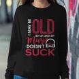 Cute & Funny I May Be Old But At Least Gift My Music Doesnt Suck Gift Sweatshirt Gifts for Her
