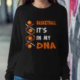 Cute Basketball Playing Basketball Is In My Dna Basketball Lover Sweatshirt Gifts for Her