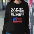 Daddd Dads Against Daughters Dating Democrats Tshirt Sweatshirt Gifts for Her