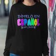Dimelo En Espanol Bilingual Spanish Teacher Sweatshirt Gifts for Her