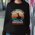 Dont Brother Me While Im Fishing Sweatshirt Gifts for Her