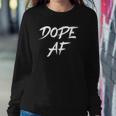 Dope Af Hustle And Grind Urban Style Dope Af Sweatshirt Gifts for Her