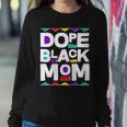 Dope Black Mom Sweatshirt Gifts for Her