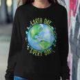 Earth Day Every Day V2 Sweatshirt Gifts for Her