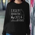 Easily Distracted Cats And Books Funny Gift For Cat Lovers Gift Sweatshirt Gifts for Her