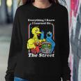 Everything I Know I Learned On The Streets Sweatshirt Gifts for Her