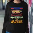 Everything I Need To Know - 80S Movies Sweatshirt Gifts for Her