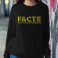 Facts Dont Care About Your Feelings Sweatshirt Gifts for Her