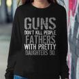 Fathers With Pretty Daughters Kill People Tshirt Sweatshirt Gifts for Her