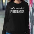 Firefighter Funny Firefighter Wife Dibs On The Firefighter Sweatshirt Gifts for Her