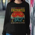 Firefighter Vintage Retro Im The Firefighter And Dad Funny Dad Mustache Sweatshirt Gifts for Her