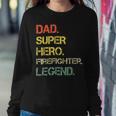 Firefighter Vintage Style Dad Hero Firefighter Legend Fathers Day Sweatshirt Gifts for Her