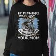 Fishing Was Easy Sweatshirt Gifts for Her