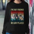 French Bulldog Dog Ive Got Friends In Low Places Funny Dog Sweatshirt Gifts for Her