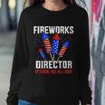 Funny 4Th Of July Fireworks Director If I Run You All Run Sweatshirt Gifts for Her