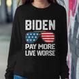 Funny Biden Pay More Live Worse Political Humor Sarcasm Sunglasses Design Sweatshirt Gifts for Her